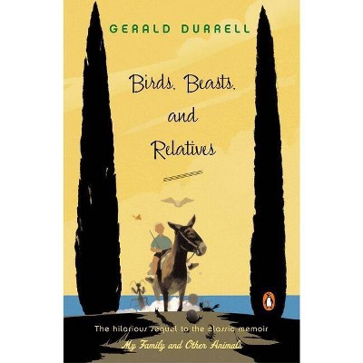 Birds, Beasts, and Relatives - by  Gerald Durrell (Paperback)