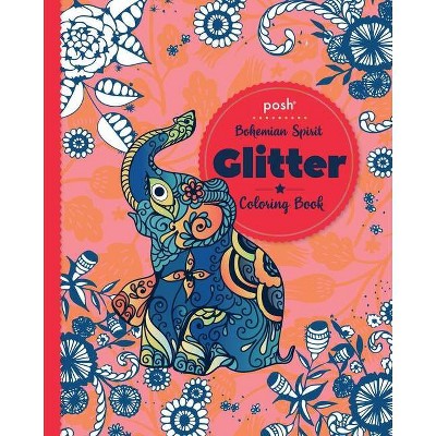 Posh Glitter Coloring Book Bohemian Spirit - by  Andrews McMeel Publishing (Paperback)