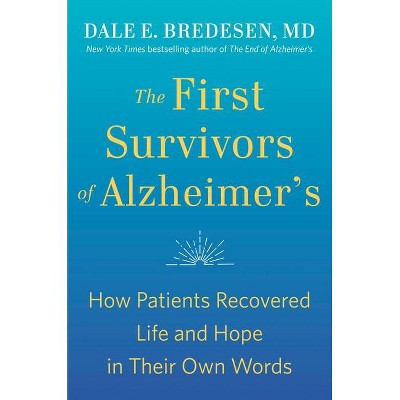 The First Survivors of Alzheimer's - by  Dale Bredesen (Paperback)