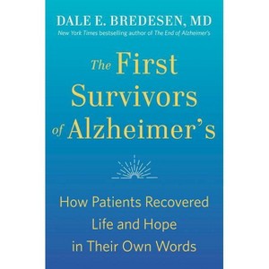 The First Survivors of Alzheimer's - by  Dale Bredesen (Paperback) - 1 of 1