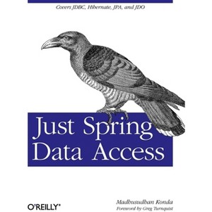 Just Spring Data Access - by  Madhusudhan Konda (Paperback) - 1 of 1