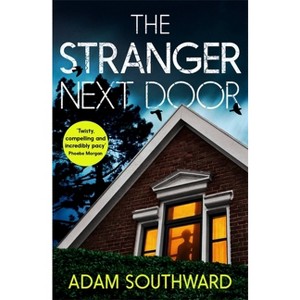 The Stranger Next Door - by  Adam Southward (Paperback) - 1 of 1