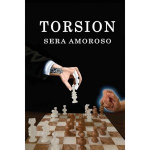 Torsion - (The Makria Cycle) 2nd Edition by  Sera Amoroso (Paperback) - 1 of 1