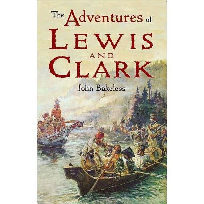 The Adventures of Lewis and Clark - (Dover Children's Classics) by  John Bakeless (Paperback)