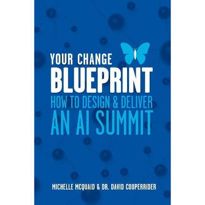 Your Change Blueprint - by  David Cooperrider & Michelle L McQuaid (Paperback)