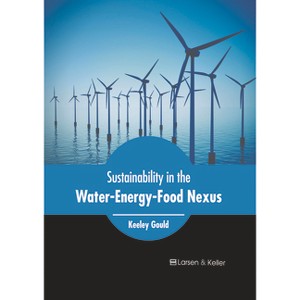 Sustainability in the Water-Energy-Food Nexus - by  Keeley Gould (Hardcover) - 1 of 1