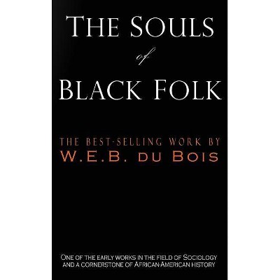 The Souls of Black Folk - by  W E B Du Bois (Hardcover)