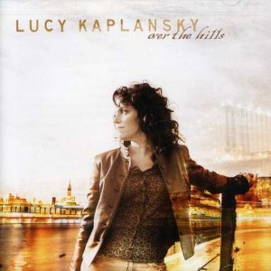 Lucy Kaplansky - Over the Hills (CD) - 1 of 1