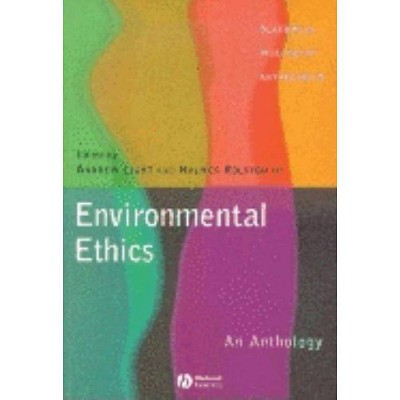 Environmental Ethics - (Blackwell Philosophy Anthologies) by  Andrew Light & Holmes Rolston (Paperback)