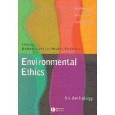 Environmental Ethics - (Blackwell Philosophy Anthologies) by  Andrew Light & Holmes Rolston (Paperback)