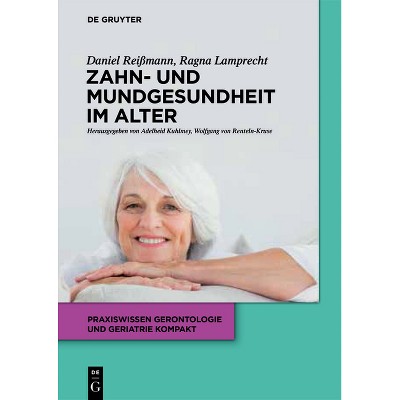 Zahn- und Mundgesundheit im Alter - (Praxiswissen Gerontologie Und Geriatrie Kompakt) by  Daniel R Reißmann & Ragna Lamprecht (Paperback)