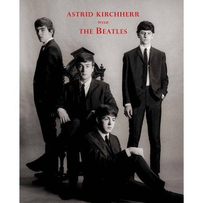 Astrid Kirchherr with the Beatles - (Hardcover)