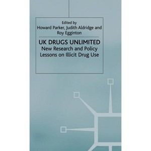 UK Drugs Unlimited - by  H Parker & J Aldridge & R Egginton (Hardcover) - 1 of 1