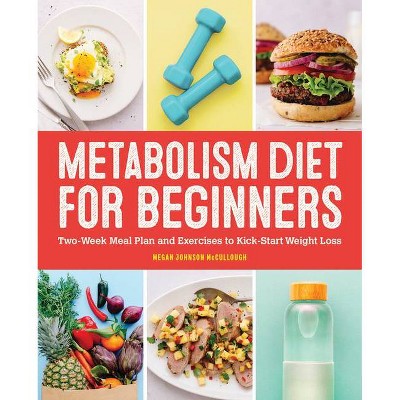 Metabolism Diet for Beginners - by  Megan Johnson McCullough (Paperback)