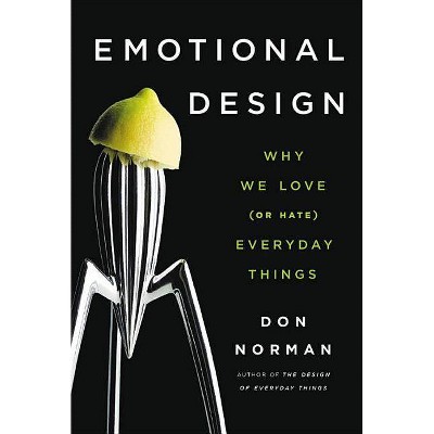 Emotional Design - by  Don Norman (Paperback)