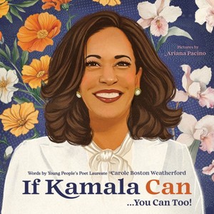 If Kamala Can - by  Carole Boston Weatherford (Hardcover) - 1 of 1