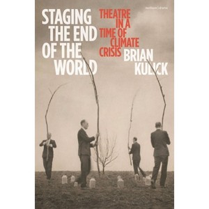 Staging the End of the World - by  Brian Kulick (Hardcover) - 1 of 1