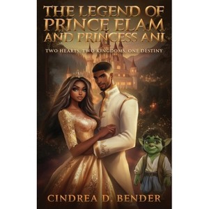 The Legend of Prince Elam and Princess Ani - by  Cindrea D Bender (Paperback) - 1 of 1