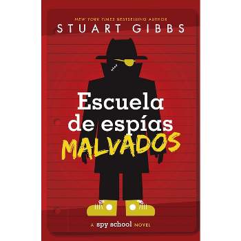 Escuela de Espías Malvados (Evil Spy School) - by Stuart Gibbs