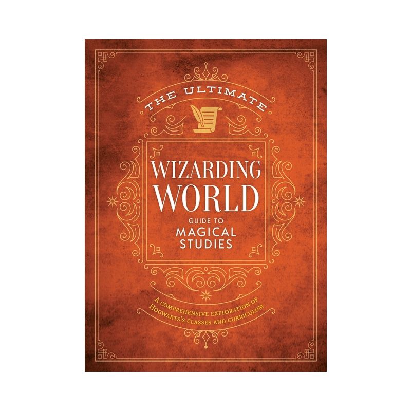 The Ultimate Wizarding World Guide to Magical Studies - (Unofficial Harry Potter Reference Library) by  The Editors of Mugglenet (Hardcover), 1 of 2