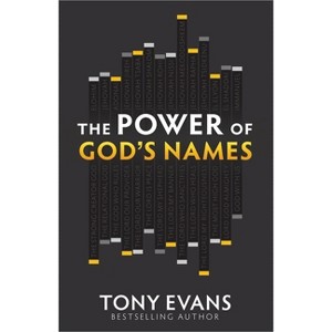 The Power of God's Names - (Names of God) by  Tony Evans (Paperback) - 1 of 1