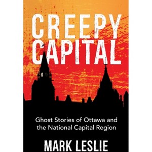 Creepy Capital - by  Mark Leslie (Paperback) - 1 of 1