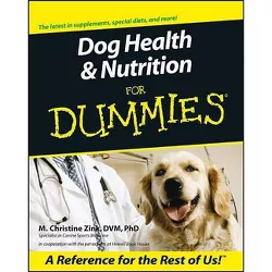 Dog Health & Nutrition for Dummies - (For Dummies) by  M Christine Zink (Paperback)