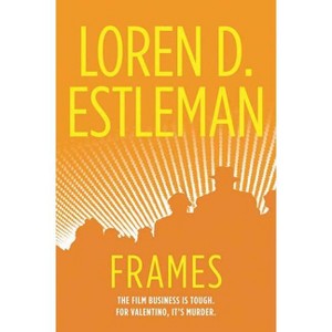 Frames - (Valentino Mysteries) by  Loren D Estleman (Paperback) - 1 of 1