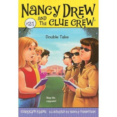 Double Take, 21 - (Nancy Drew & the Clue Crew) by  Carolyn Keene (Paperback)