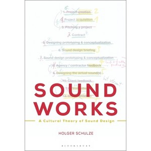 Sound Works - by  Holger Schulze (Paperback) - 1 of 1
