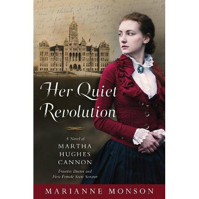 Her Quiet Revolution - by  Marianne Monson (Hardcover)