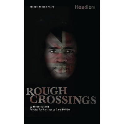 Rough Crossings - (Oberon Modern Plays) by  Simon Schama (Paperback)