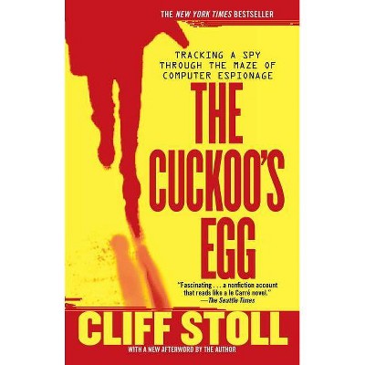 The Cuckoo's Egg - by  Cliff Stoll (Paperback)