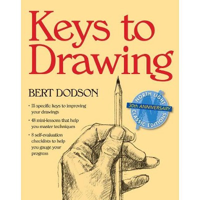 Keys to Drawing - by  Bert Dodson (Paperback)