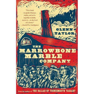 The Marrowbone Marble Company - by  Glenn Taylor (Paperback)