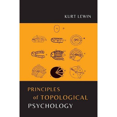 Principles of Topological Psychology - by  Kurt Lewin (Paperback)