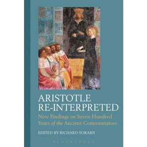 Aristotle Re-Interpreted - by  Richard Sorabji (Hardcover) - 1 of 1