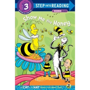Show Me the Honey (Dr. Seuss/Cat in the Hat) - (Step Into Reading) by  Tish Rabe (Paperback) - 1 of 1