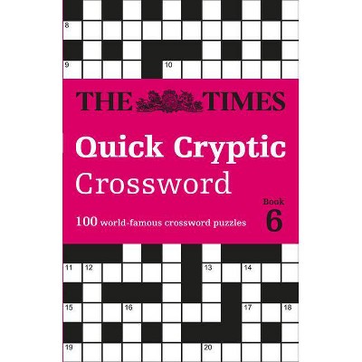 The Times Quick Cryptic Crossword: Book 6 - by  Richard Rogan (Paperback)