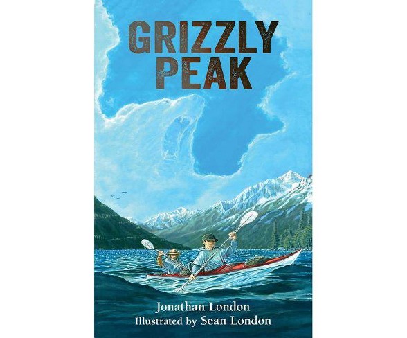 Grizzly Peak - (Aaron's Wilderness)by  Jonathan London (Paperback)