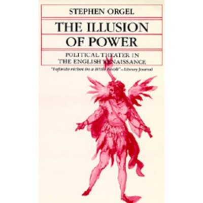 The Illusion of Power - (Quantum Book) by  Stephen Orgel (Paperback)