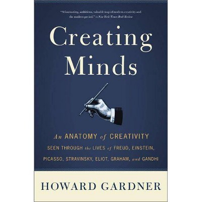 Creating Minds - by  Howard E Gardner (Paperback)