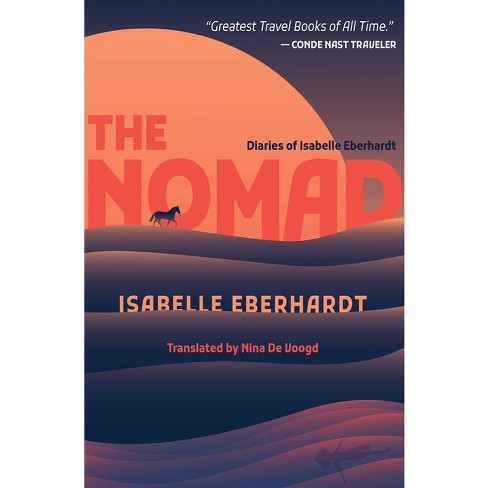 The Nomad - by Isabelle Eberhardt (Paperback)