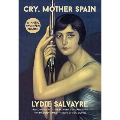 Cry, Mother Spain - by  Lydie Salvayre (Paperback)