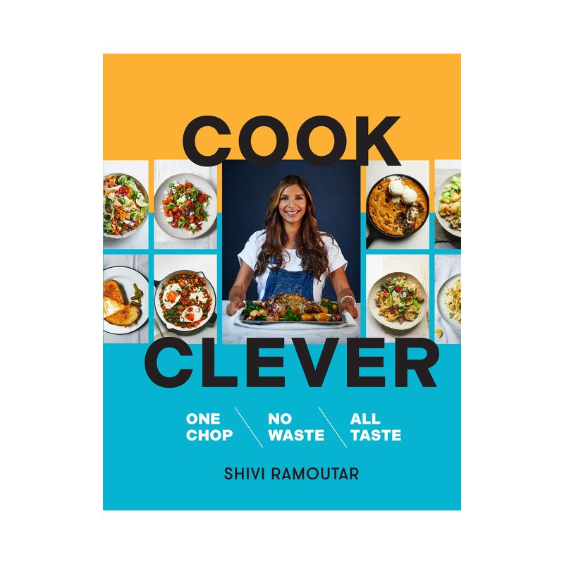 Cook Clever - by  Shivi Ramoutar (Hardcover), 1 of 2