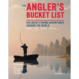 The Angler's Bucket List - by  John Bailey (Hardcover) - 1 of 1