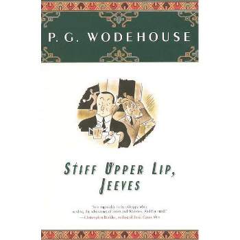 Stiff Upper Lip, Jeeves - by  P G Wodehouse (Paperback)