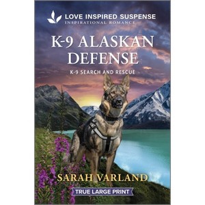 K-9 Alaskan Defense - (K-9 Search and Rescue) Large Print by  Sarah Varland (Paperback) - 1 of 1