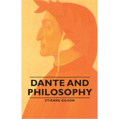 Dante and Philosophy - by  Etienne Gilson (Hardcover)