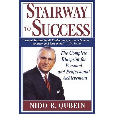 Stairway to Success - by  Nido R Qubein (Paperback)